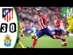 Video: Atletico Madrid vs Las Palmas 3-0 - Highlights & Goals - 28 January 2018
